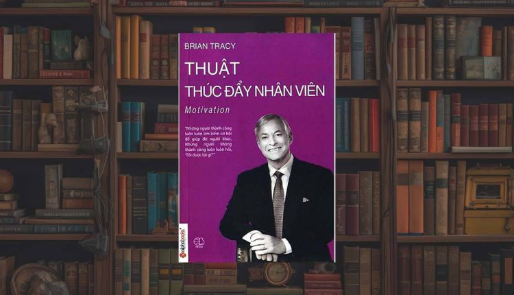 Sách Thuật Thúc Đẩy Nhân Viên