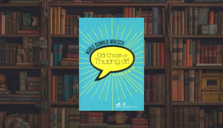 Sách Đối Thoại Với Thượng Đế