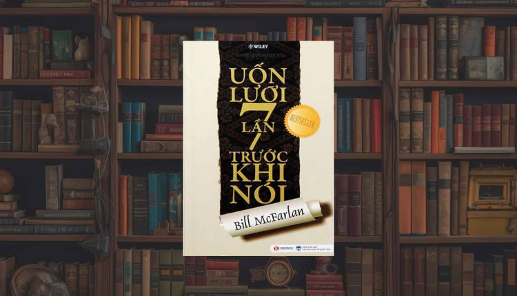 Sách Uốn Lưỡi 7 Lần Trước Khi Nói