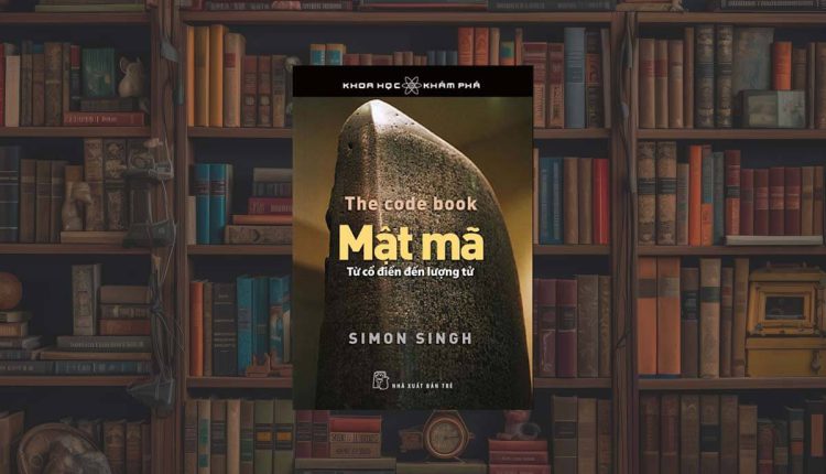 Sách Mật Mã – Từ Cổ Điển Đến Lượng Tử