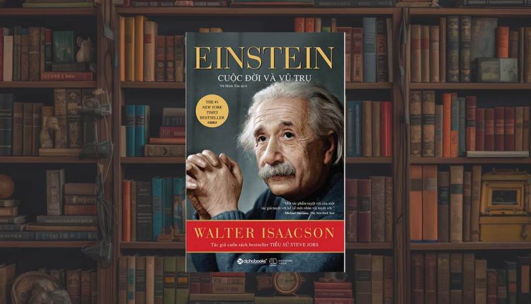 Sách Einstein – Cuộc Đời Và Vũ Trụ