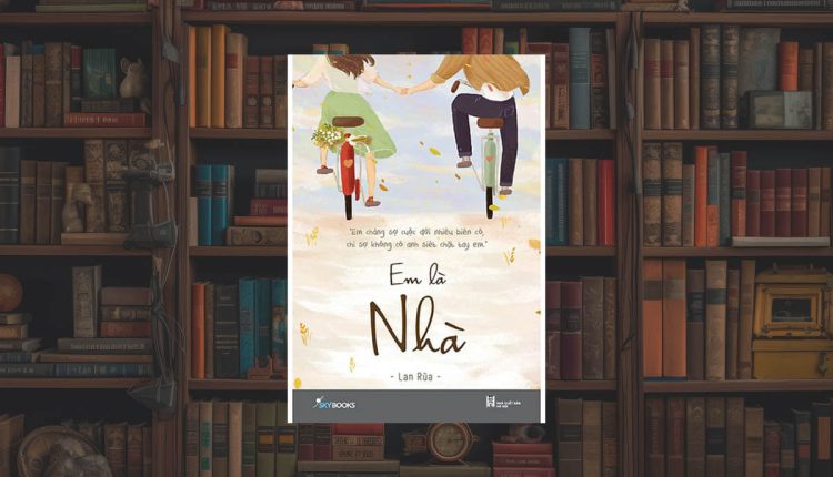 Truyện Em Là Nhà
