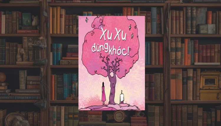 Sách Xu Xu Đừng Khóc