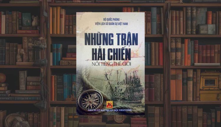 Sách Những Trận Hải Chiến Nổi Tiếng Thế Giới