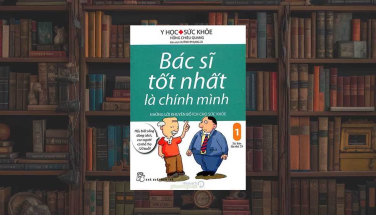 sách Bác Sĩ Tốt Nhất Là Chính Mình – Tập 1