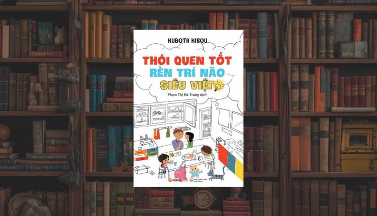 Sách Thói Quen Tốt Rèn Trí Não Siêu Việt