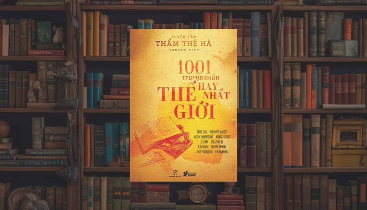 Sách 1001 Truyện Ngắn Hay Nhất Thế Giới