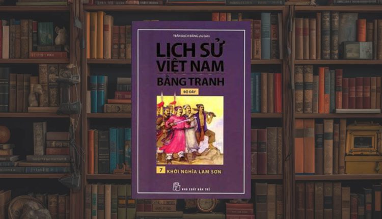 sách Lịch Sử Việt Nam Bằng Tranh – Tập 7