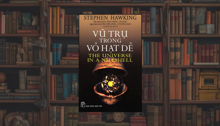 sách Vũ trụ trong vỏ hạt dẻ – Stephen Hawking