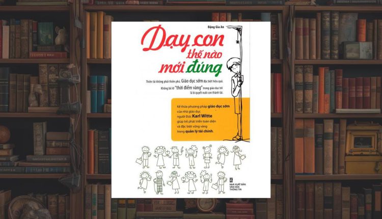 Dạy Con Thế Nào Mới Đúng
