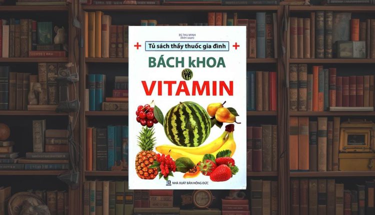 sách Bách Khoa Về Vitamin