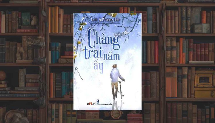 sách Chàng Trai Năm Ấy
