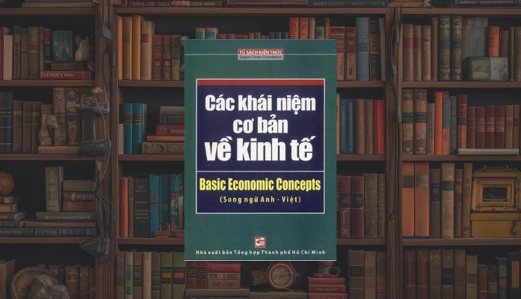 Sách Các Khái Niệm Cơ Bản Về Kinh Tế