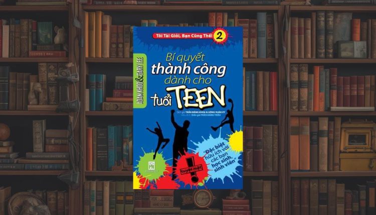 Bí Quyết Thành Công Dành Cho Tuổi Teen