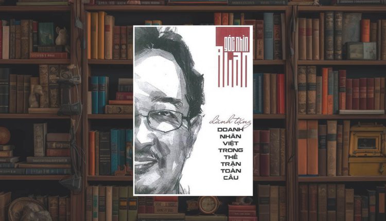 Sách Góc Nhìn Alan – Dành Tặng Doanh Nhân Việt Trong Thế Trận Toàn Cầu