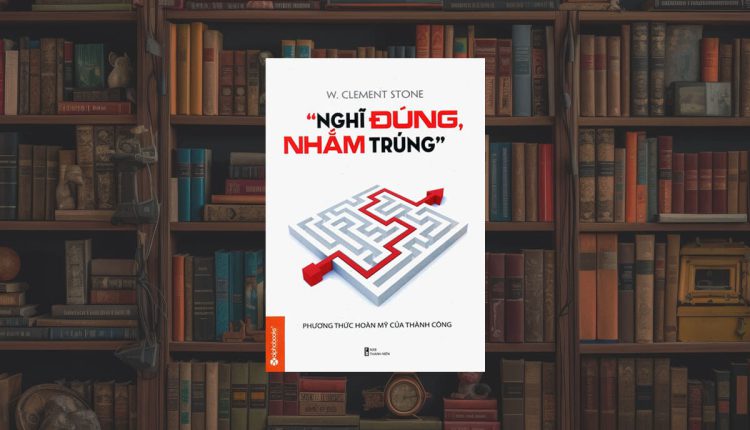 Sách Nghĩ Đúng, Nhắm Trúng