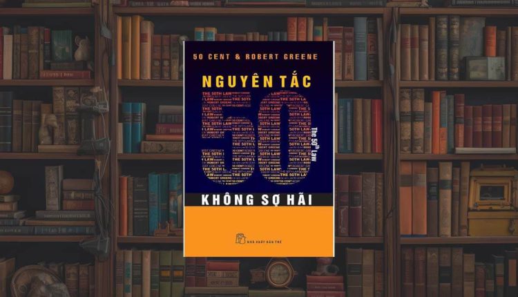 Sách Nguyên Tắc 50 – Không Sợ Hãi
