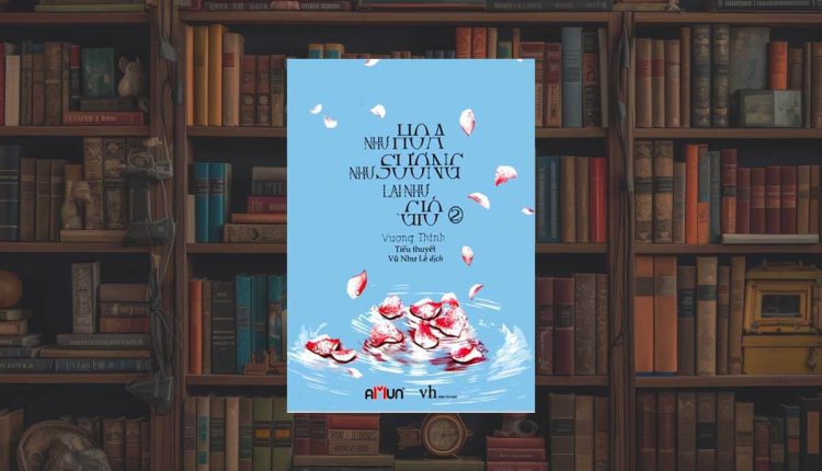 Sách Như Hoa Như Sương Lại Như Gió – Tập 2