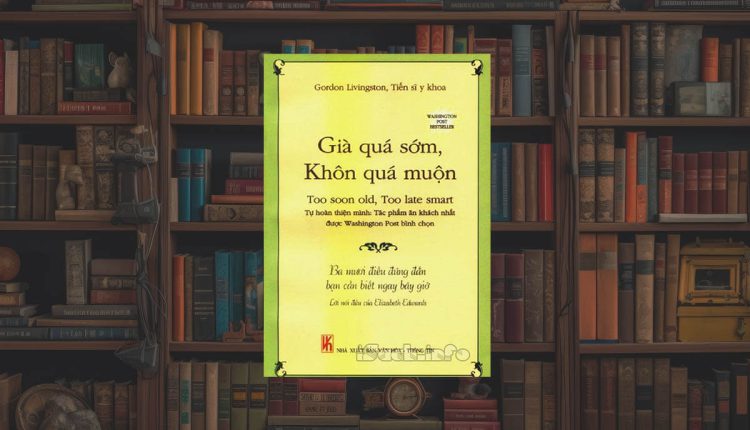 Sách Già quá sớm, khôn quá muộn