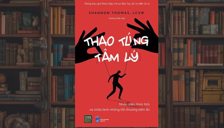 Thao túng tâm lý – Hành trình thức tỉnh và chữa lành
