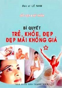 Sách Bí Quyết Trẻ, Khỏe, Đẹp Mãi Không Già