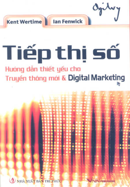 Tiếp thị số – Hướng dẫn thiết yếu cho truyền thông mới và Digital marketing: Phần 2