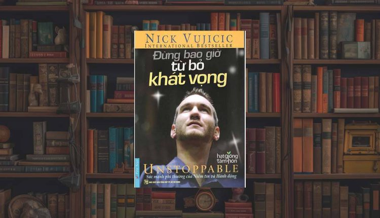 Sách Đừng Bao Giờ Từ Bỏ Khát Vọng