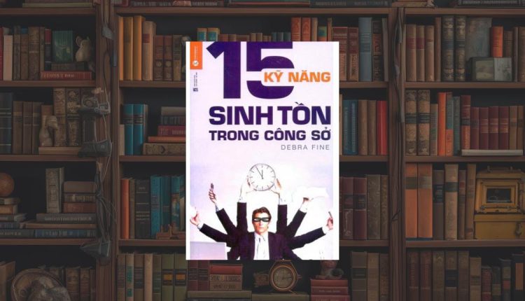 Sách 15 Kỹ Năng Sinh Tồn Trong Công Sở