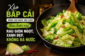 Xào bắp cải đừng cho ngay vào chảo, thêm bước này rau giòn ngọt, xanh đẹp, không ra nước